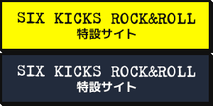 SIX KICKS ROCK&ROLL
