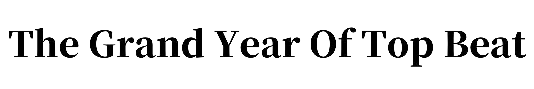 The Grand Year Of Top Beat